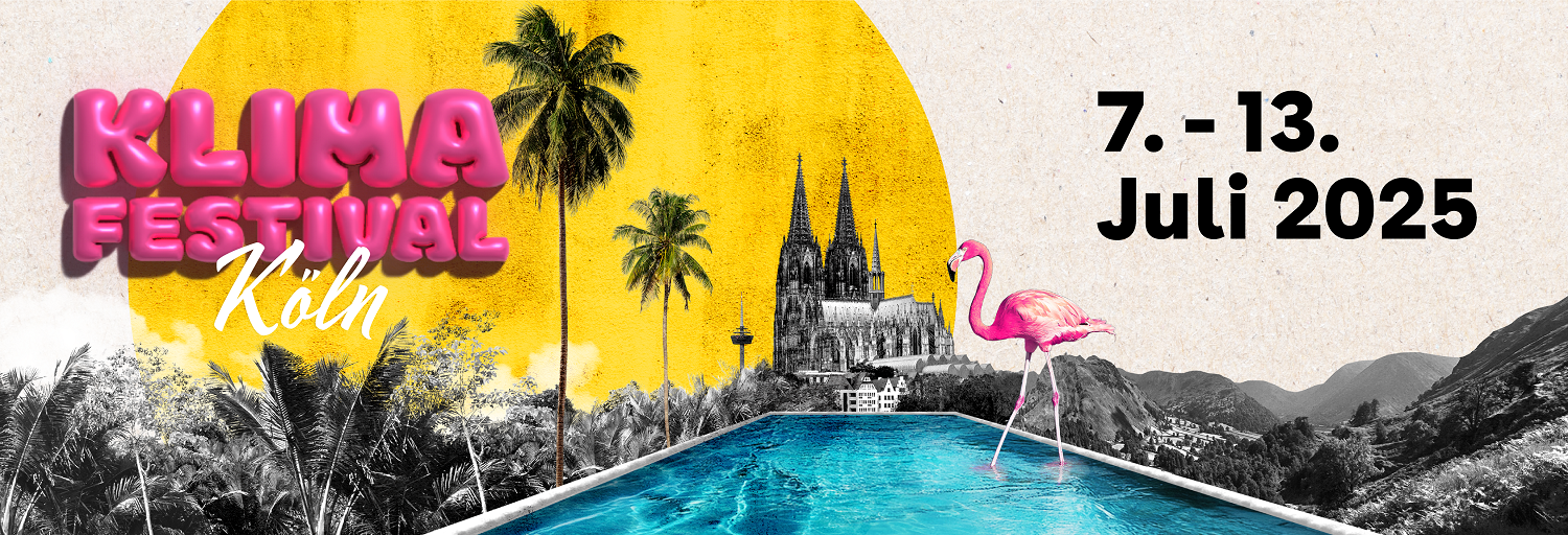 Klimafestival Köln 7. - 13. Juli 2025